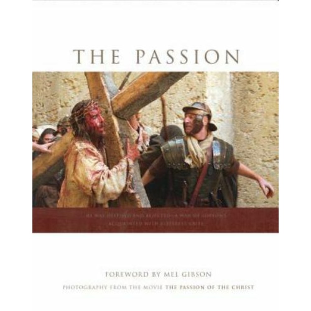 The Passion Photography from the Movie The Passion of the Christ Hardcover DJ